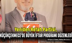 Yeniden Refah Partisi, Küçükçekmece’de Büyük İftar Programı Düzenledi!