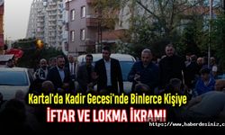 Kartal'da Kadir Gecesi'nde Binlerce Kişiye İftar ve Lokma İkramı