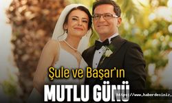 Şule ve Başar’ın mutlu günü