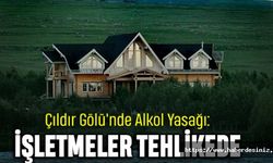 Çıldır Gölü'nde Alkol Yasağı: İşletmeler Tehlikede
