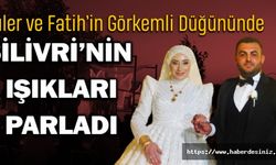 Güler ve Fatih’in Görkemli Düğününde Silivri’nin Işıkları Parladı