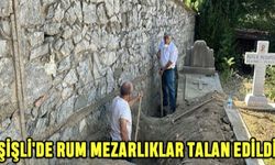 Şişli'de Rum Mezarlıklar Talan Edildi