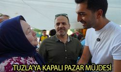 Tuzla'ya Kapalı Pazar Müjdesi