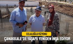 Celaloğlu vizyonu Çanakkale’de yaşamı yeniden inşa ediyor