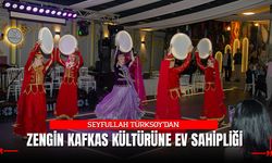 Seyfullah Türksoy'dan Zengin Kafkas Kültürüne Ev Sahipliği