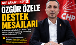 CHP Arnavutköy'de Özgür Özel'e Destek Paylaşımları Dikkat Çekti