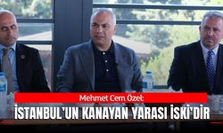 Mehmet Cem Özel: İstanbul’un Kanayan Yarası İSKİ’dir