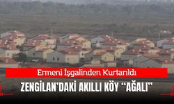 Ermeni İşgalinden Kurtarılmıştı; Akıllı Köy Ağalı Zengilan'da İnşa Edildi