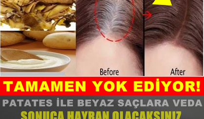 Patates Kabuğu İle Beyaz Saçları Kapatın!