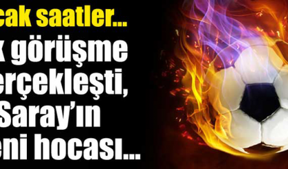 İlk görüşme gerçekleşti! G.Saray'ın yeni hocası...