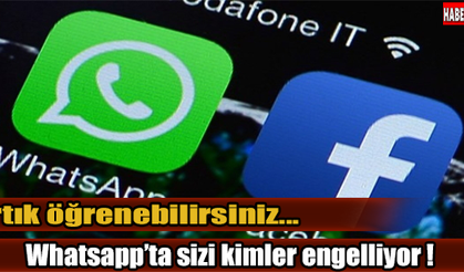 WhatsApp'ta sizi kim engelliyor? Artık öğrenebilirsiniz...