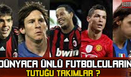 Dünyaca ünlü futbolcuların tuttuğu takımlar...