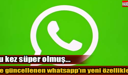 GÜNCELLENEN WHATSAPP'IN YENİ ÖZELLİKLERİ
