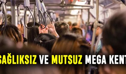 Sağlıksız ve mutsuz mega kent