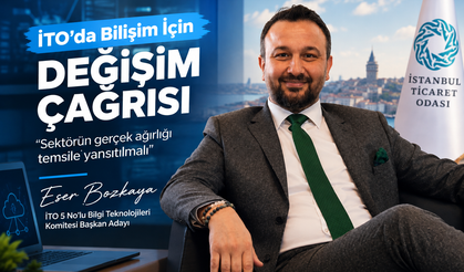 Eser Bozkaya’dan İTO’da Bilişim Vurgusu: “Sektörün Gücü Temsile Yansıtılmalı”