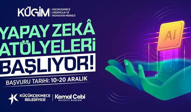 Küçükçekmece’de Yapay Zekâ Atölyeleri Başlıyor