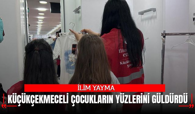 İlim Yayma, Küçükçekmeceli Çocukların Yüzlerini Güldürdü