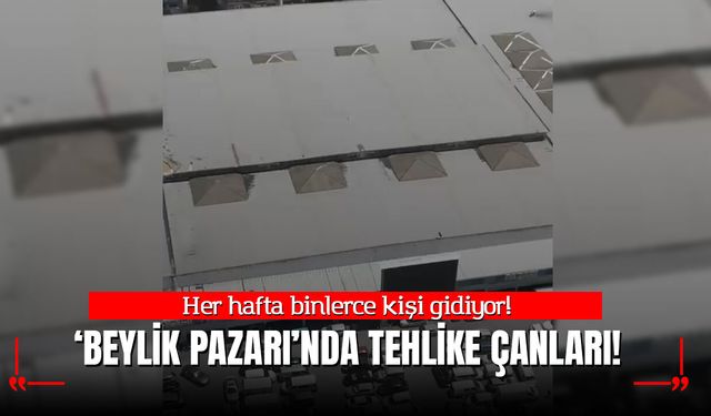 Binlerce Kişinin Gittiği Beylik Pazarı'nda Tehlike Çanları Çalıyor!