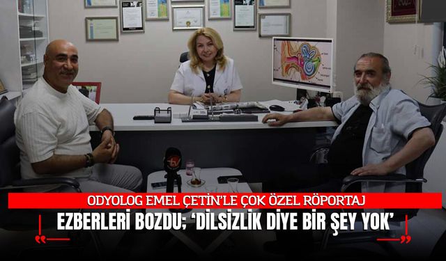 Odyolog Emel Çetin Ezberleri Bozdu: ‘Dilsizlik’ Diye Bir Şey Yok!