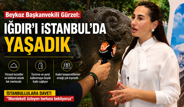 Beykoz Başkanvekili Gürzel: "Iğdır'ın Kültürünü İstanbul'da Yaşadık"