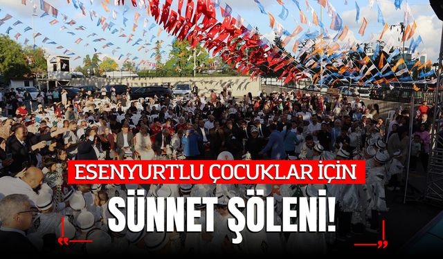 Esenyurtlu Çocuklar İçin Sünnet Şöleni