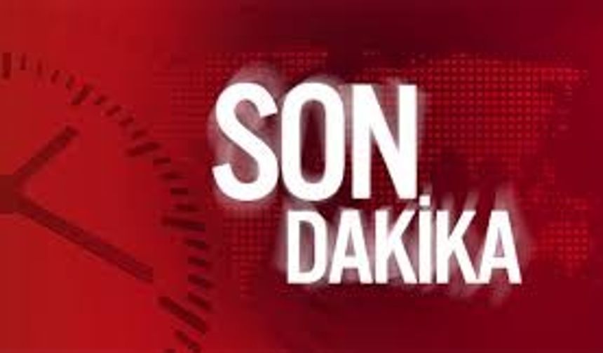 SON DAKİKA..!