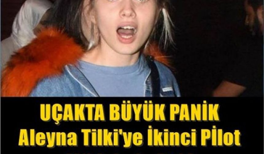 UÇAKTA BÜYÜK PANİK Aleyna Tilki&#039;ye İkinci Pİlot Müdahele Etti !