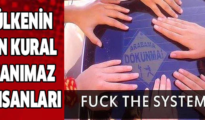 Ülkenin En Kural Tanımaz İnsaları