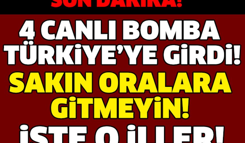 SON DAKİKA! 4 CANLI BOMBA TÜRKİYE&#039;YE GİRDİ! AMAN DİKKAT! İŞTE DETAYLAR...

GALERİ&#039;NİN DEVAMI İÇİN TIKLAYIN...