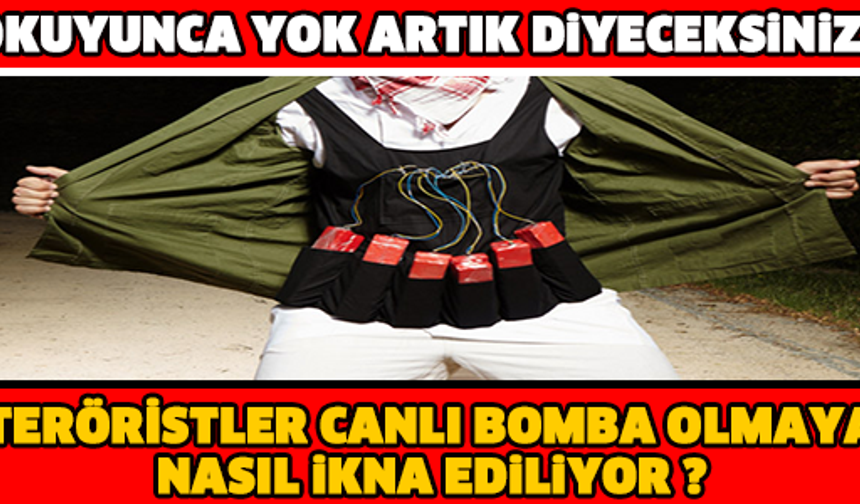 Teröristler canlı bomba olmaya nasıl ikna ediliyor?

GALERİ&#039;NİN DEVAMI İÇİN TIKLAYIN...