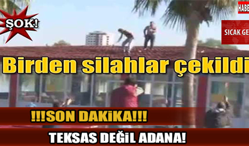 Teksas değil Adana!! Son Dakika...

HABERİN DEVAMI İÇİN TIKLAYIN...