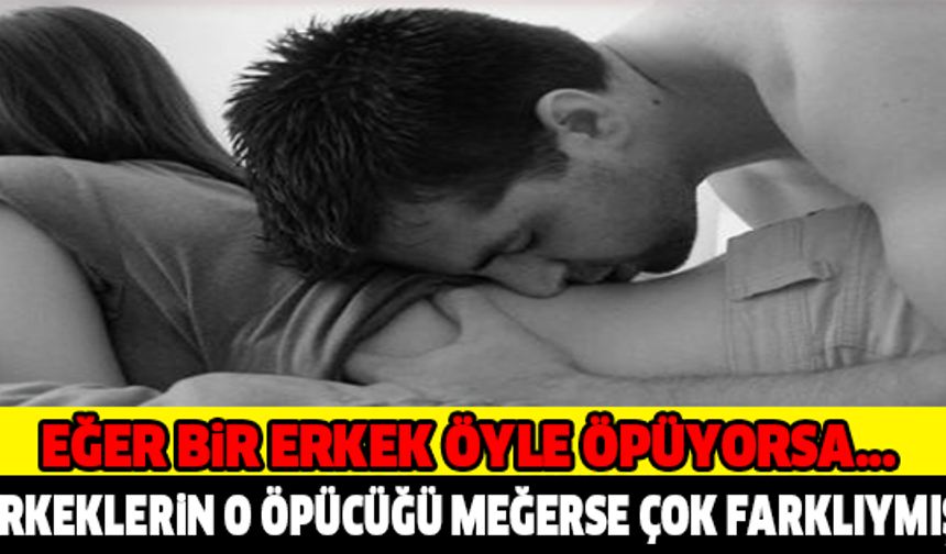 EĞER BİR ERKEK ÖYLE ÖPÜYORSA... ERKEKLERİN O ÖPÜCÜĞÜ MEĞERSE ÇOK FARKLIYMIŞ!

GALERİ&#039;NİN DEVAMI İÇİN TIKLAYIN...