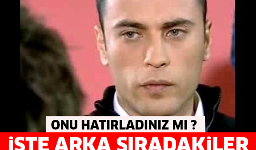 ONU HATIRLADINIZ MI ? İŞTE ARKA SIRADAKİLER OKTAY&#039;IN SON HALİ !