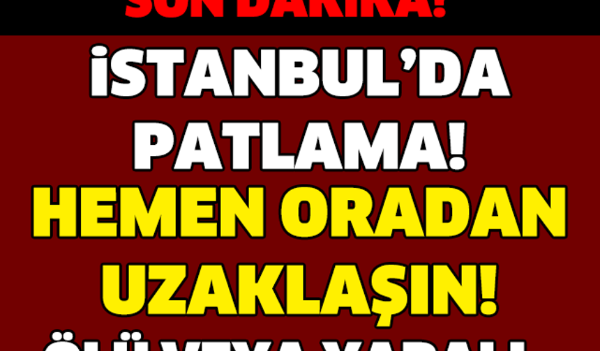İSTANBUL&#039;dA PATLAMA! HEMEN ORADAN UZAKLAŞIN! SON DAKİKA..!

GALERİ&#039;NİN DEVAMI İÇİN TIKLAYIN...