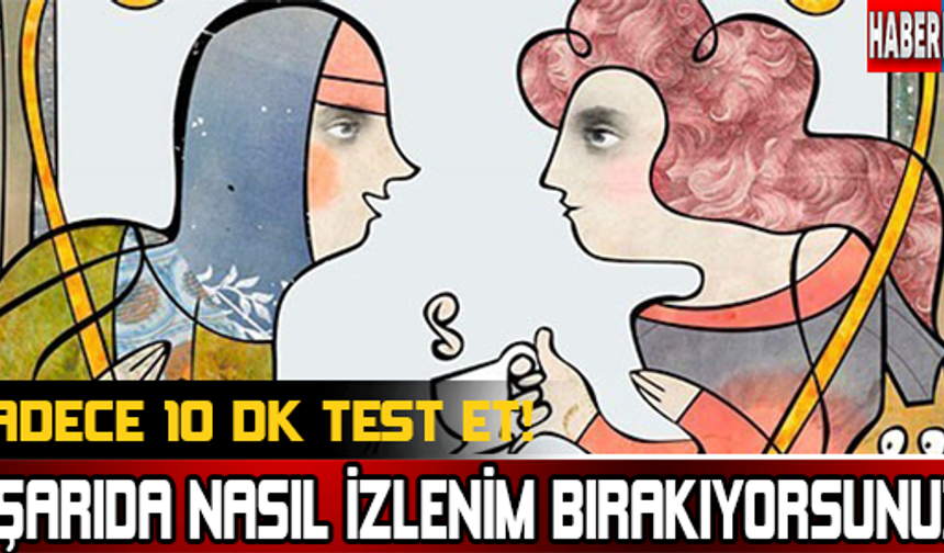 Sadece 10 dakikada test et...