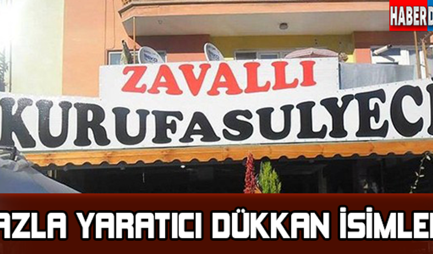Yurdum insanı dükkanına dikkat çekmek için zaman zaman ilginç isimler buluyor.

GALERİNİN DEVAMI İÇİN TIKLAYIN...