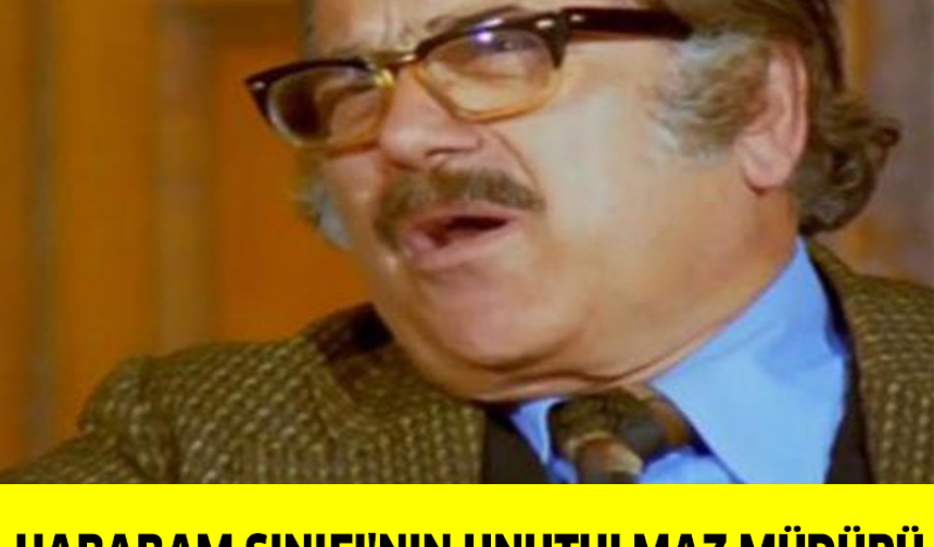 HABABAMDAKİ EFSANE MÜDÜR MEĞER O YILDIZIN BABASIYMIŞ...