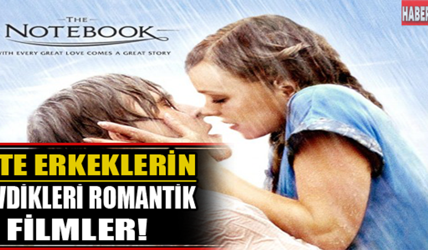 İşte erkeklerin sevdiği romantik filmler!