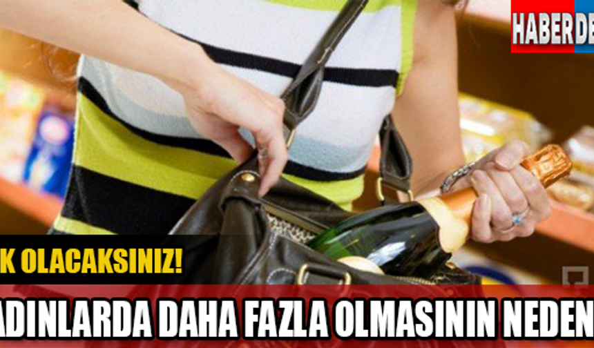 Halk dilinde çalma hastalığı olarak bilinen kleptomani az görülen bir ruhsal hastalık olmasına rağmen kadınlarda erkeklerden daha sık görülüyor.