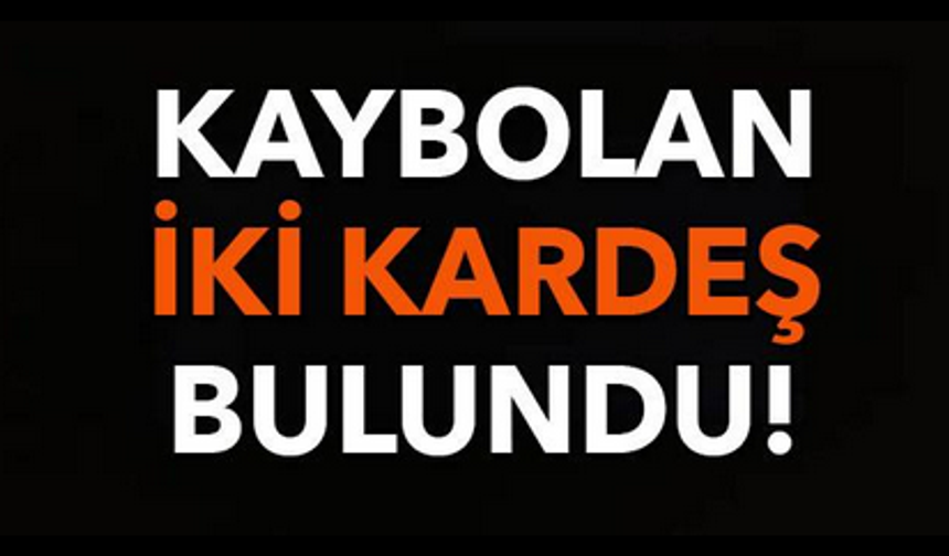 MÜJDE! KAYBOLAN İKİ KARDEŞ BULUNDU..!

GALERİ&#039;NİN DEVAMI İÇİN TIKLAYIN...