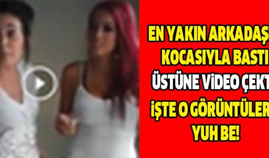 EN YAKIN ARKADAŞINI KOCASI İLE BASTI, BİR DE VİDEOYA ÇEKTİ!

GALERİ&#039;NİN DEVAMI İÇİN TIKLAYIN...