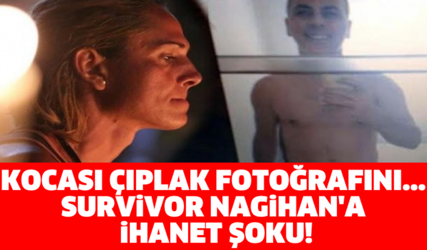 Survivor Nagihan'a İhanet Şoku!
