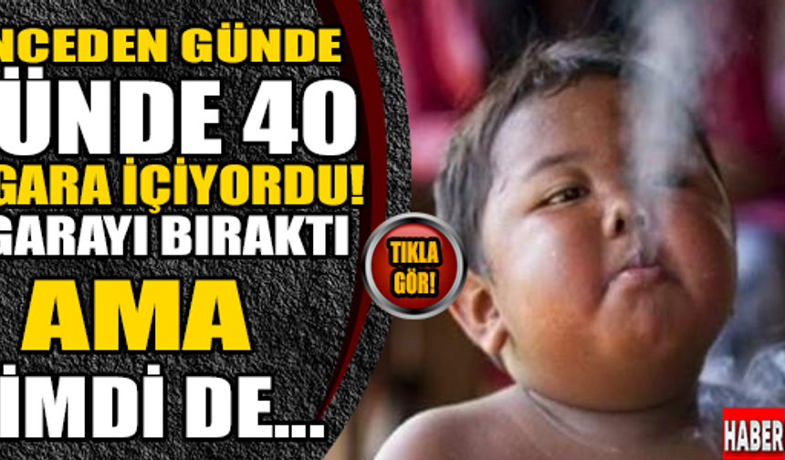 GALERİNİN DEVAMI İÇİN TIKLAYINIZ...


Endonezya&#039;nın Sumatra adasında yaşayan 2 yaşındaki bir çocuk günde 40 sigara içerek dünyayı şoke etmişti.