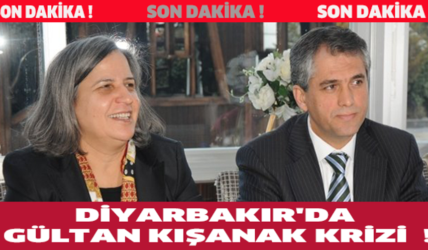 SON DAKİKA DİYARBAKIR'DA GÜLTAN KIŞANAK KRİZİ  !