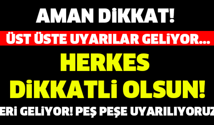 AMAN DİKKAT! GERİ GELİYOR... EVİNİZDEN SAKIN ÇIKMAYIN! PEŞ PEŞE UYARILIYORUZ...

GALERİ&#039;NİN DEVAMI İÇİN TIKLAYIN...