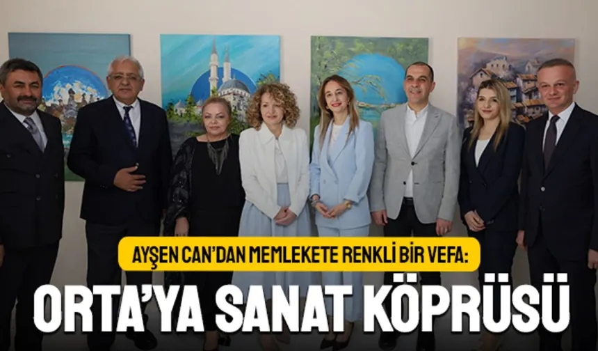 Doğadan Tuvale: Orta’nın Renkleri Dünyaya Açılıyor
