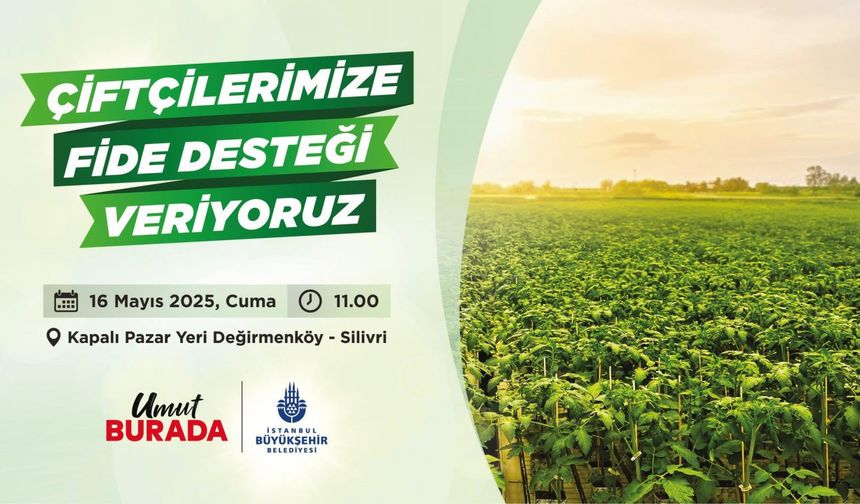 Silivri'de çiftçiler yalnız değil