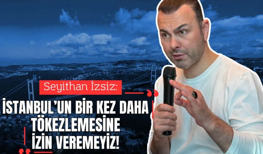 İzsiz: “30 Yıldır Dokunulmayan Yapılara Bugün Yıkım Kararı Çıkarmak İdareciliğin Sorgulanmasıdır”