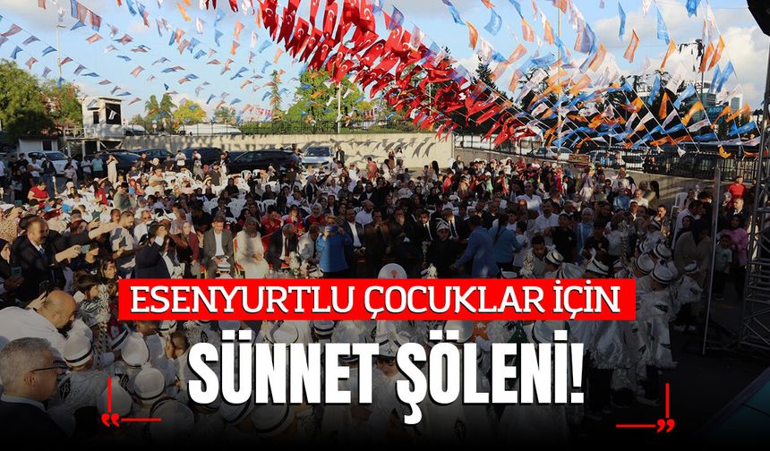 Esenyurtlu Çocuklar İçin Sünnet Şöleni