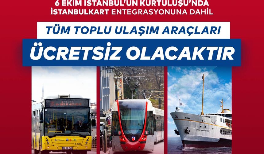 6 EKİM’DE İSTANBUL’DA TOPLU ULAŞIM ÜCRETSİZ OLACAK